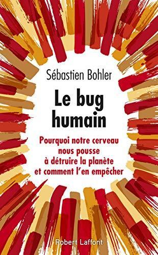 Sébastien Bohler: Le bug humain (Hardcover, French language, 2019, Robert Laffont)