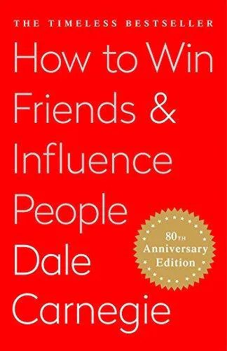 Dale Carnegie: How To Win Friends and Influence People (2009, Simon & Schuster)