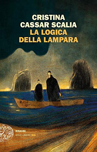 Cristina Cassar Scalia: la logica della lampara (Paperback, 2019, Einaudi)
