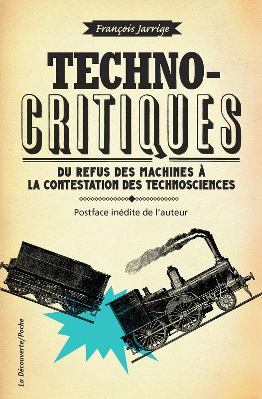 François Jarrige: Technocritiques (French language, 2016, La Découverte)