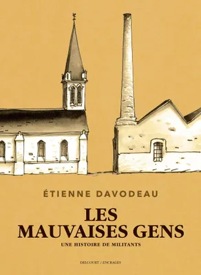 Étienne Davodeau: Les Mauvaises Gens (GraphicNovel, French language, 2018, Delcourt)