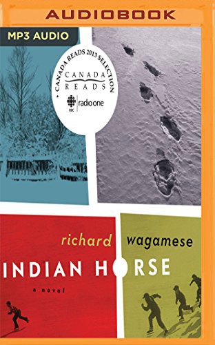 Richard Wagamese, Jason Ryll: Indian Horse (AudiobookFormat, Audible Studios on Brilliance Audio, Audible Studios on Brilliance)