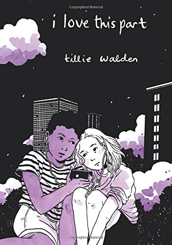 Tillie Walden: I Love This Part (2015, Avery Hill Publishing Limited)