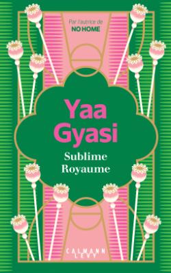 Anne Damour (Traduction), Yaa Gyasi: Sublime royaume (French language, 2020, Calmann-Lévy)