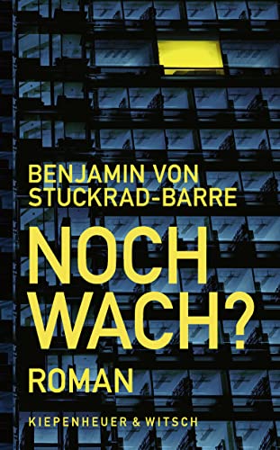 Benjamin von Stuckrad-Barre: Noch wach? (Hardcover, Deutsch language, 2023, Kiepenheuer&Witsch)
