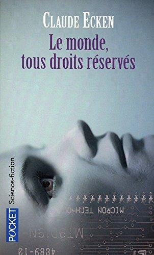 Claude Ecken: Le monde, tous droits réservés (French language, 2009)