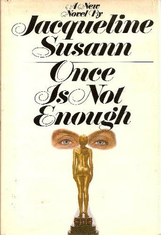 Jacqueline Susann: Once is not enough. (1973, Morrow)