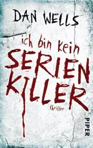 Dan Wells: Ich bin kein Serienkiller (Paperback, German language, 2010, Piper)