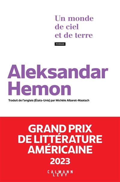 Aleksandar Hemon: Un monde de ciel et de terre (Paperback, fr language, Calmann Levy)