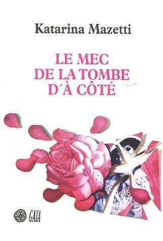 Katarina Mazetti: Le mec de la tombe d'à côté (French language, 2006)