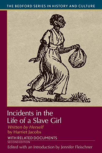 Harriet Jacobs, Jennifer Fleischner: Incidents in the Life of A Slave Girl, Written by Herself (Paperback, 2019, Bedford/St. Martin's)