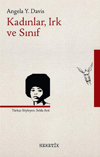 Angela Y. Davis: Kadinlar Irk ve Sinif (Paperback, 2019, Heretik Yayincilik)