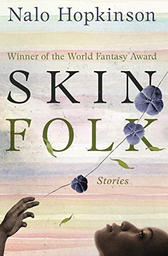 Nalo Hopkinson: Skin Folk: Stories (2018, Open Road Media Sci-Fi & Fantasy)