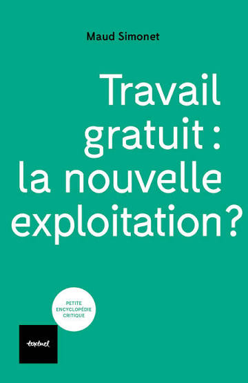 Maud Simonet: Travail gratuit (2018, TEXTUEL)