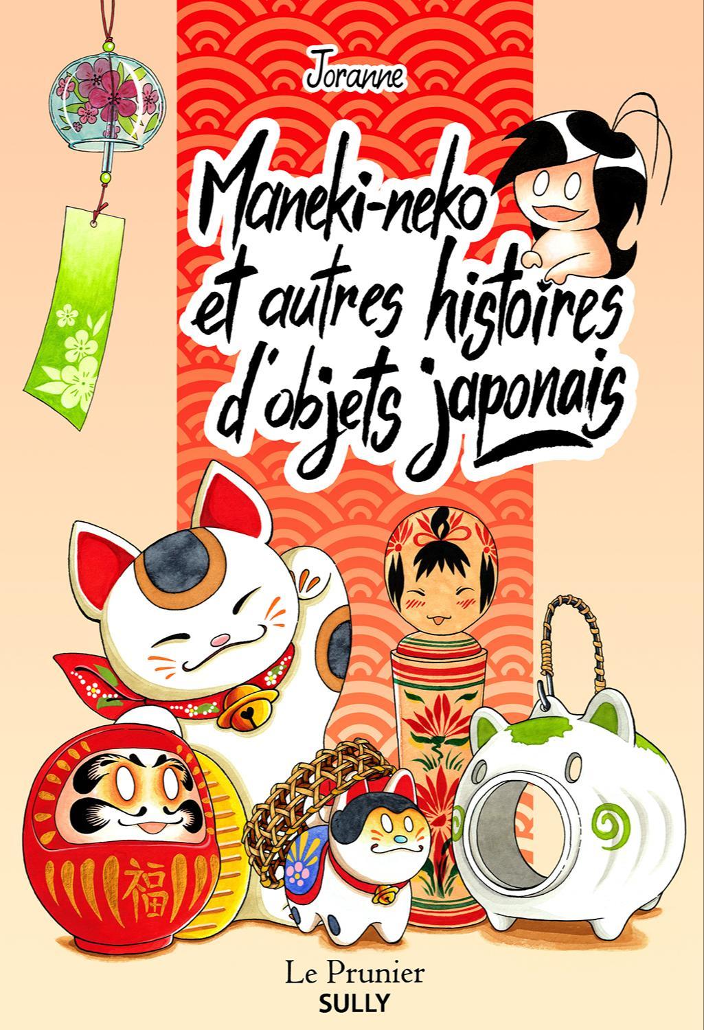 Joranne: Maneki-neko et autres histoires d'objets japonais (French language, 2019, Sully)