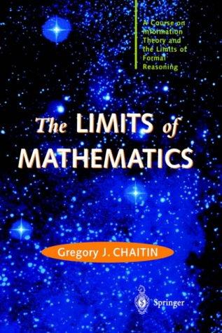 Gregory J. Chaitin: The Limits of Mathematics (Hardcover, 2002, Springer)