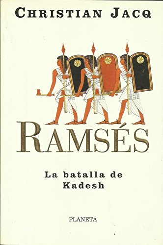 Christian Jacq: Ramsés. La batalla de Kadesh (Paperback, Editorial Planeta)