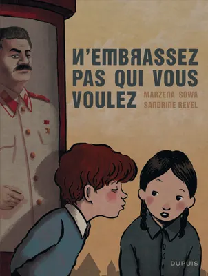 Sandrine Revel, Marzena Sowa: N'embrassez pas qui vous voulez (GraphicNovel, French language, 2013, Dupuis)