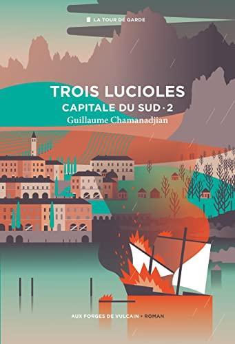 Guillaume Chamanadjian: Trois lucioles (Paperback, French language, 2022, Aux Forges de Vulcain)
