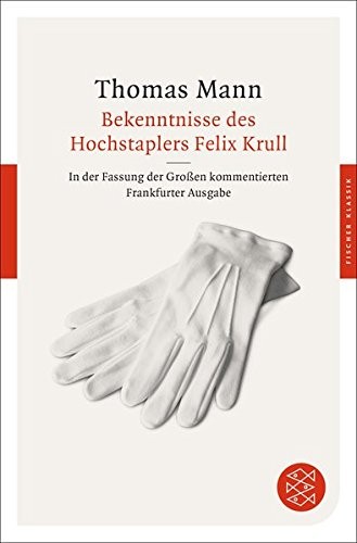 Thomas Mann, Thomas Mann: Bekenntnisse des Hochstaplers Felix Krull (Paperback, 2014, FISCHER Taschenbuch)