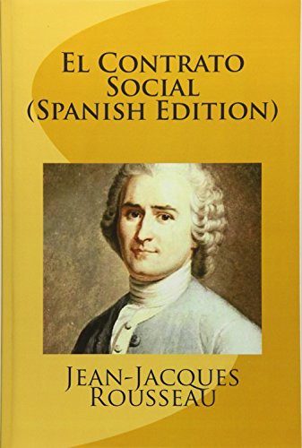 Jean-Jacques Rousseau: El Contrato Social (Paperback, Createspace Independent Publishing Platform, CreateSpace Independent Publishing Platform)