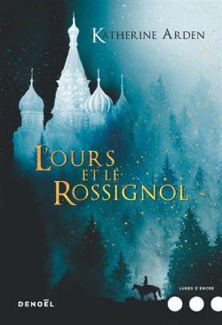 Katherine Arden: L'Ours et le Rossignol (Paperback, 2020, Folio (SF))