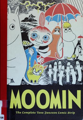 Tove Jansson: Moomin (Hardcover, 2007, Drawn & Quarterly, Distributed in the USA and abroad by Farrar, Straus and Giroux)