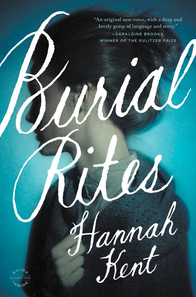 Hannah Kent: Burial rites (2013)