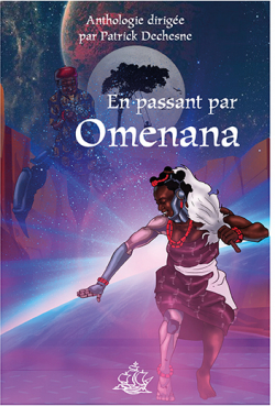 Tendai Huchu, Gbolahan Badmus, Gabrielle Emem Harry, Ada Nnadi, Sanya Noel, Tiah Marie Beautement, Tochi Onyebuchi, Derek Lubankagene, Lillian Akampuripa Aujo, Tariro Ndoro: En passant par Omenana (Français language, Les Vagabonds du Rêve)