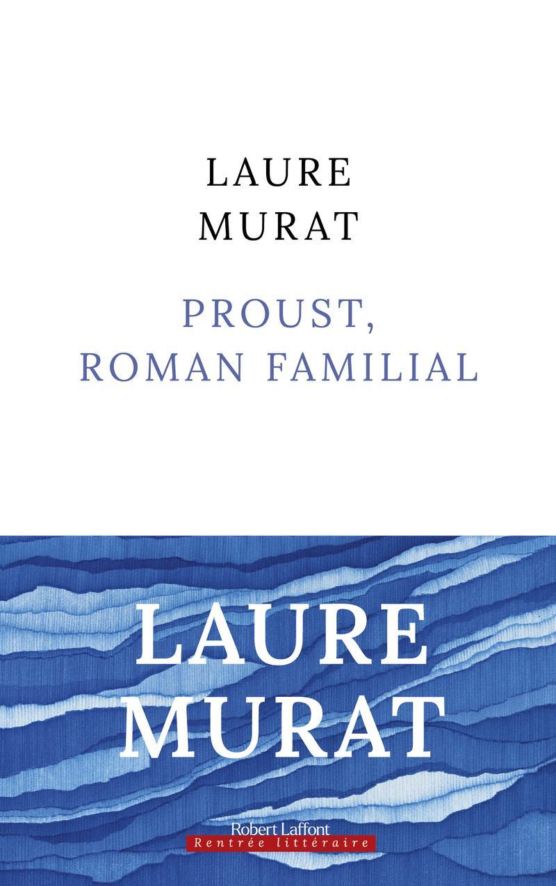 Laure Murat: Proust, roman familial (Paperback, French language, 2023, Robert Laffont)