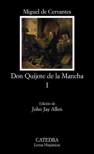 Miguel de Cervantes: Don Quijote de la Mancha I (Spanish language, 2005, Ediciones Cátedra)