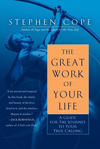 Stephen Cope: The Great Work of Your Life (Paperback, 2015, Bantam)