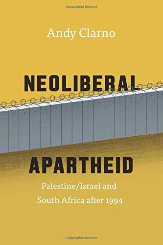 Andy Clarno: Neoliberal Apartheid (Paperback, 2017, University of Chicago Press)