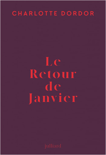 Charlotte Dordor: Le retour de Janvier (Paperback, Français language, Julliard)