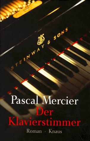 Pascal Mercier: Der Klavierstimmer (German language, 1998, A. Knaus)
