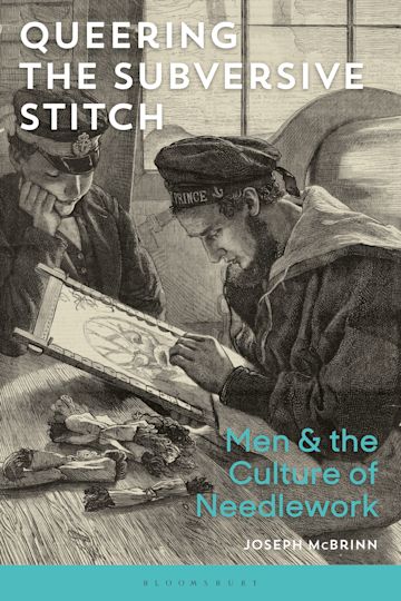 Joseph McBrinn: Queering the Subversive Stitch (2021, Bloomsbury Publishing Plc)