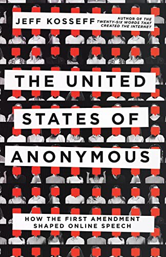 Jeff Kosseff: United States of Anonymous (2022, Cornell University Press)