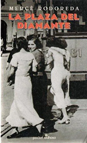 Mercè Rodoreda: La plaza del diamante (Spanish language, 1982, Edhasa)