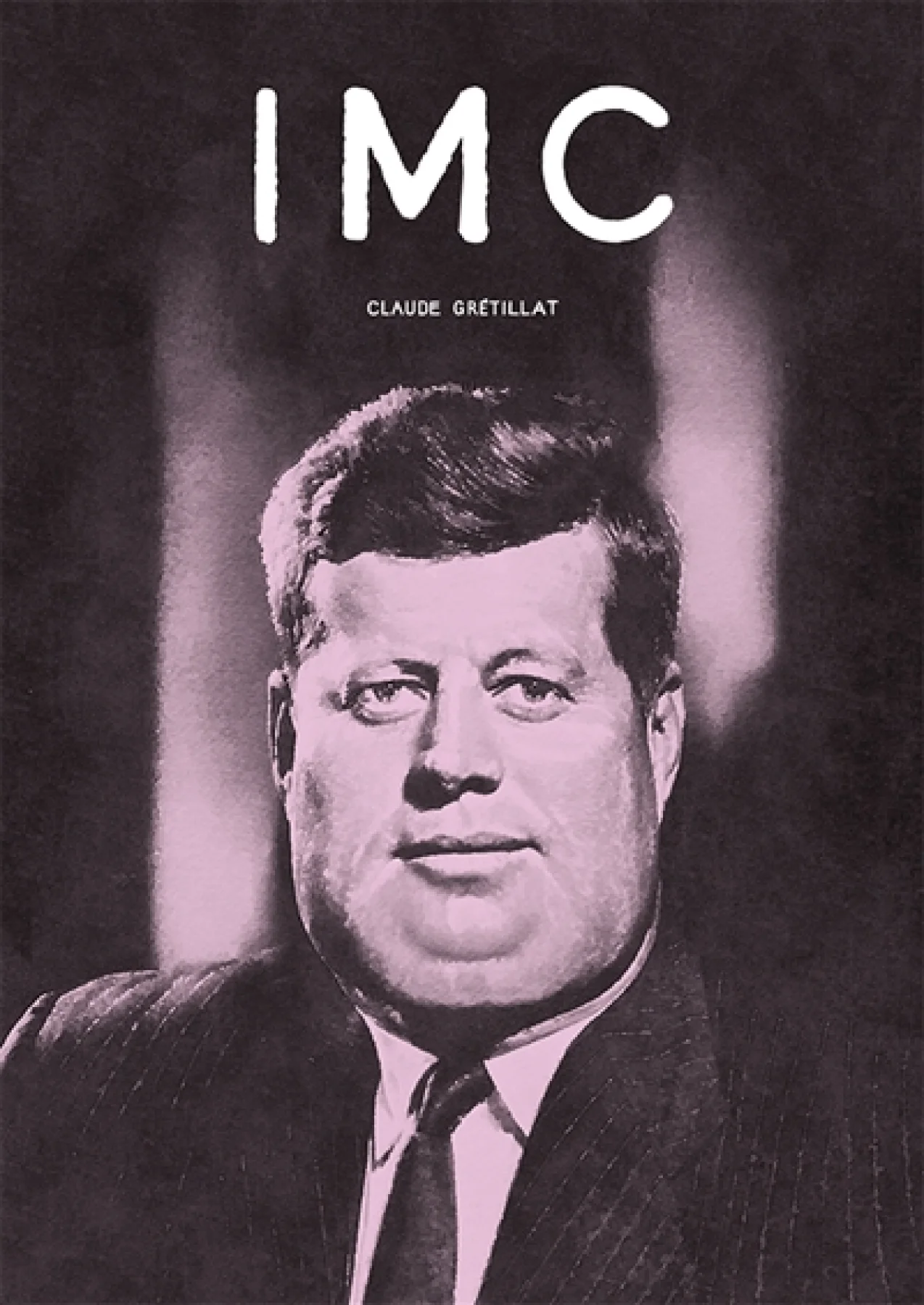 Claude Grétillat: IMC (Hardcover, Presque lune éditions)