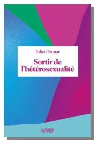 Juliet Drouar: Sortir de l'hétérosexualité (French language, 2021, Bing Audio)