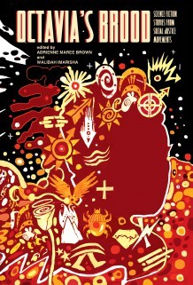 Adrienne Maree Brown, Walidah Imarisha: Octavia's Brood (Paperback, 2015, AK Press, Institute for Anarchist Studies)