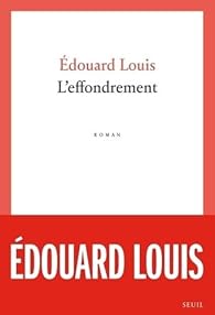 Édouard Louis: L'Effondrement (Français language, 2024, Seuil)