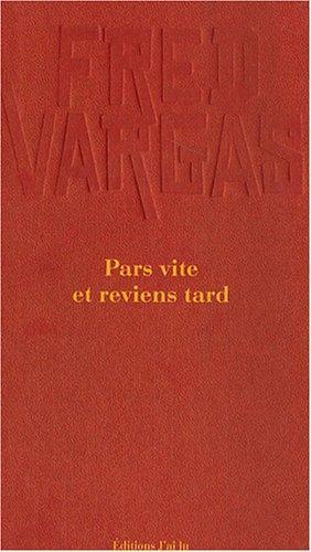 Fred Vargas: Pars vite et reviens tard (French language)