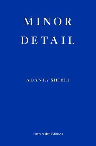 Adania Shibli: Minor Detail (2020)