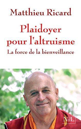 Matthieu Ricard: Plaidoyer pour l'altruisme (French language)