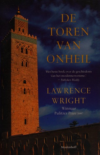 Lawrence Wright: De toren van onheil (Dutch language, 2007, Meulenhoff)