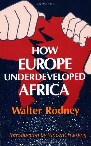 Walter Rodney: How Europe underdeveloped Africa (1981)