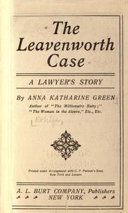 Anna Katharine Green: The Leavenworth case (1906, A. L. Burt [c1906])