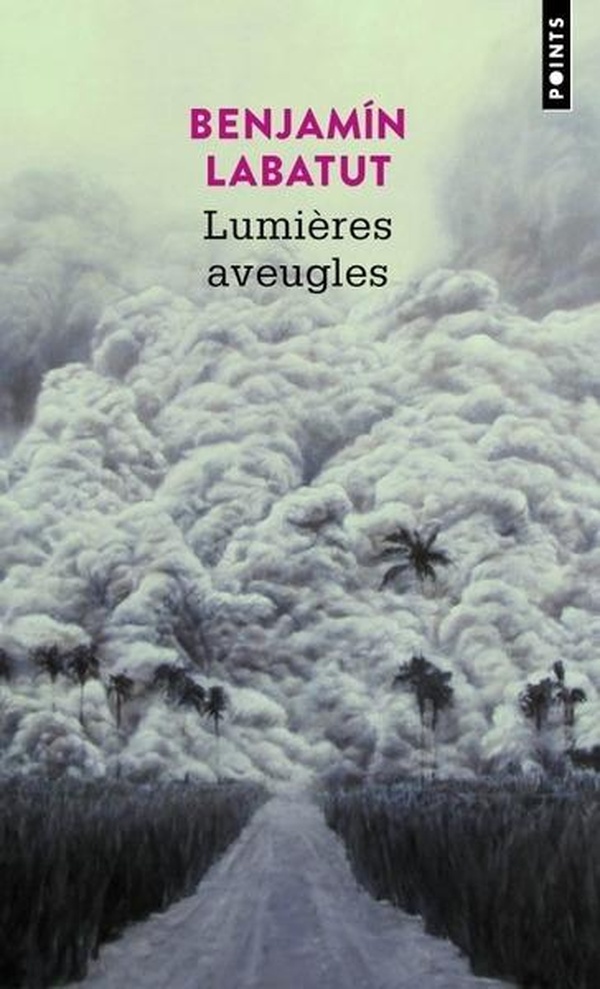 Benjamin Labatut: Lumières aveugles (french language, Points)