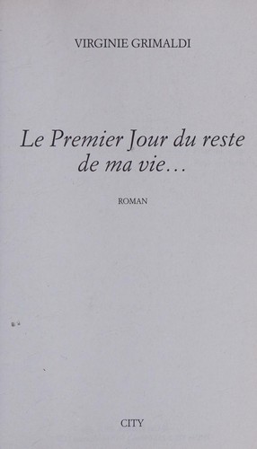 Virginie Grimaldi: Le premier jour du reste de ma vie (French language, 2016, Le Livre de poche)